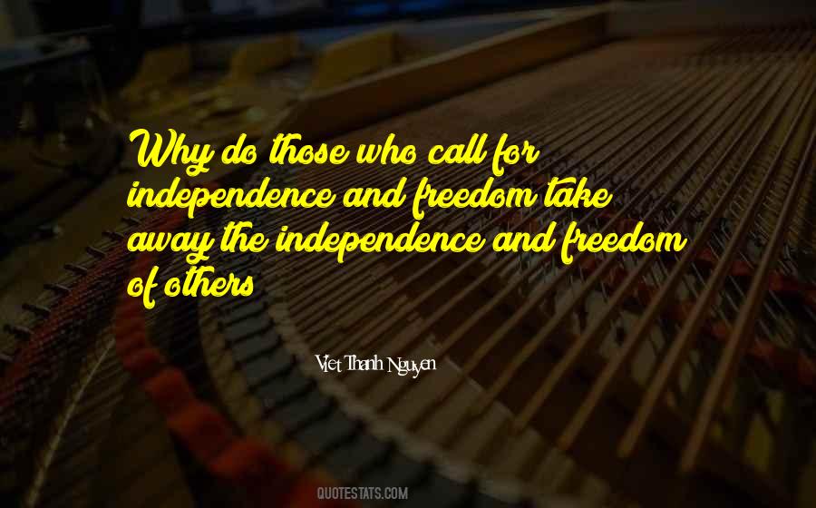 Quotes About Freedom And Independence #539109