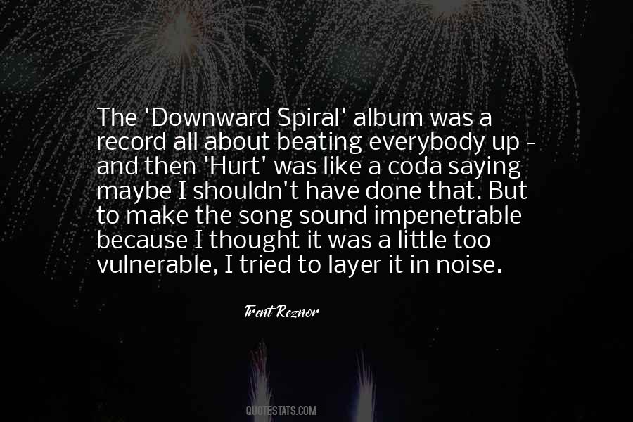 Quotes About Downward Spiral #1542175