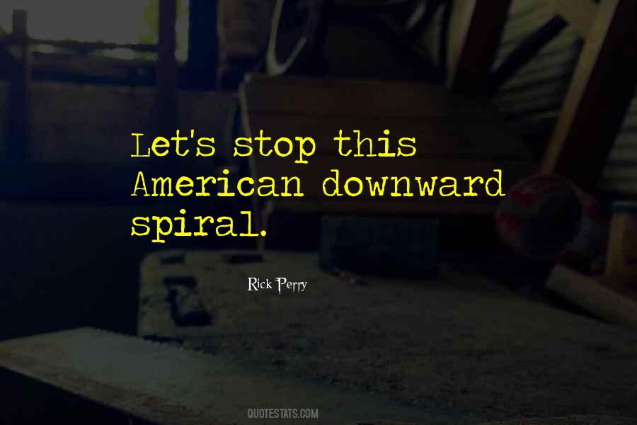 Quotes About Downward Spiral #297524