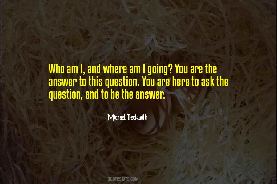 Where Am I Going Quotes #1419326