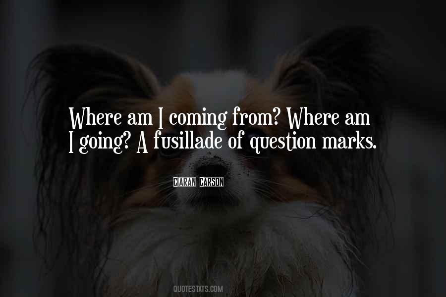 Where Am I Going Quotes #229985