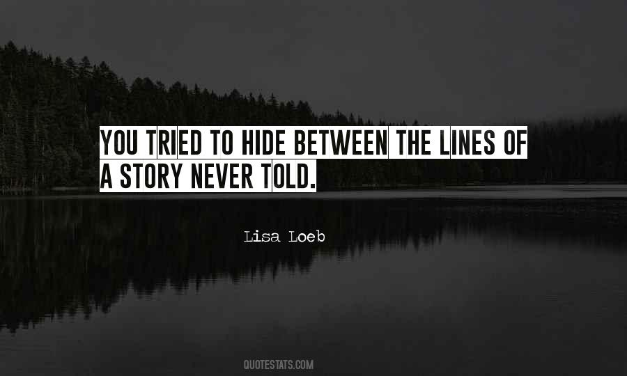 Never Hide Things Quotes #139023