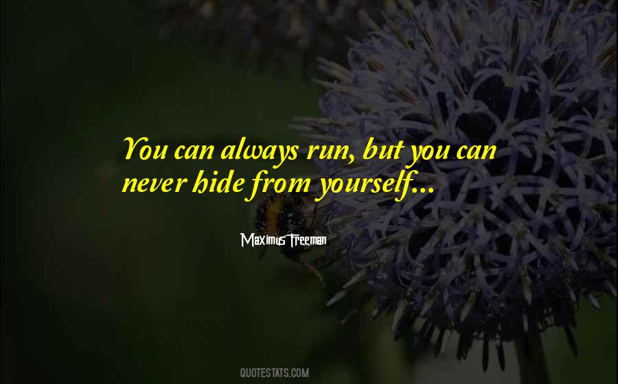 Never Hide Things Quotes #322224