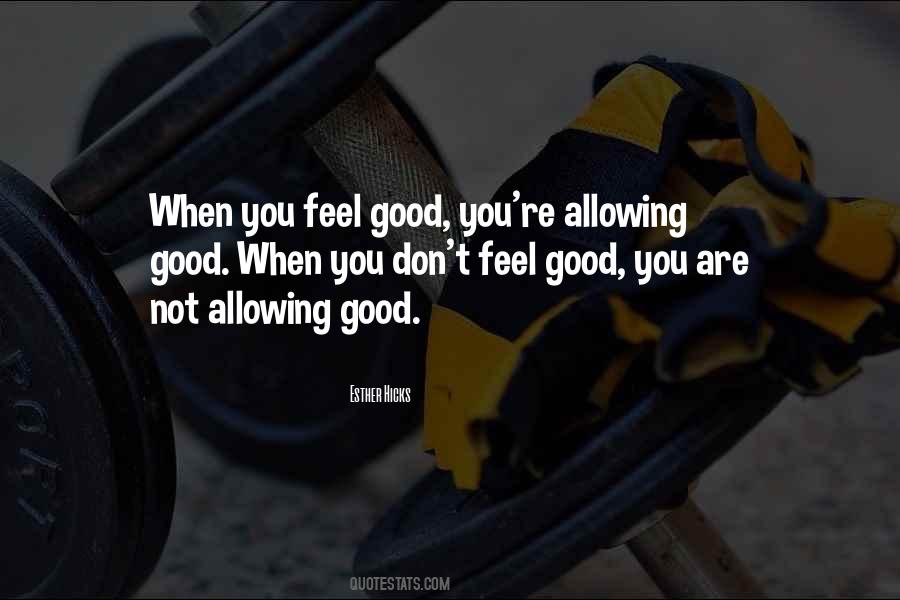 When You Feel Good Quotes #1680801