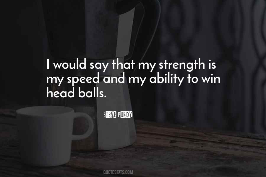 My Strength Quotes #1876762