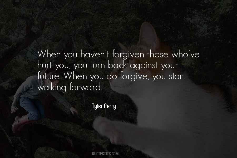 Forgive Those Who Hurt You Quotes #1678247