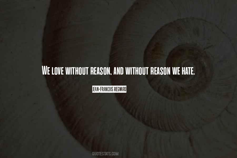 Without Reason Quotes #657424