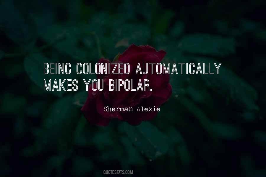 Quotes About Being Colonized #581957