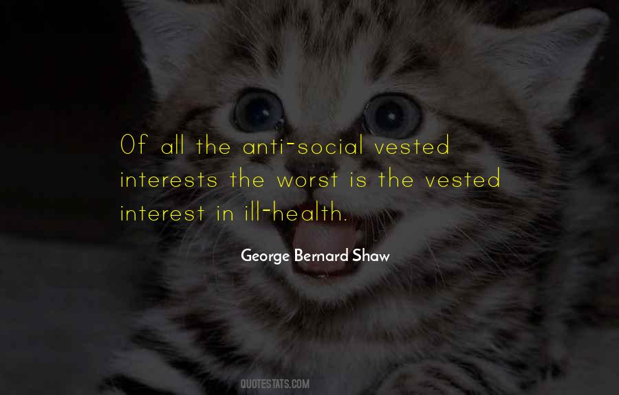 Quotes About Vested Interest #1079168