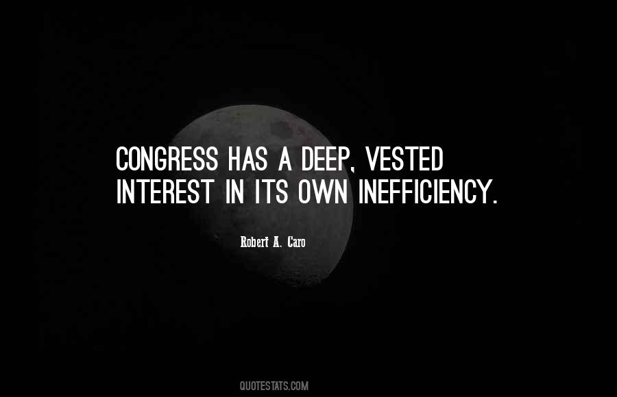Quotes About Vested Interest #740747