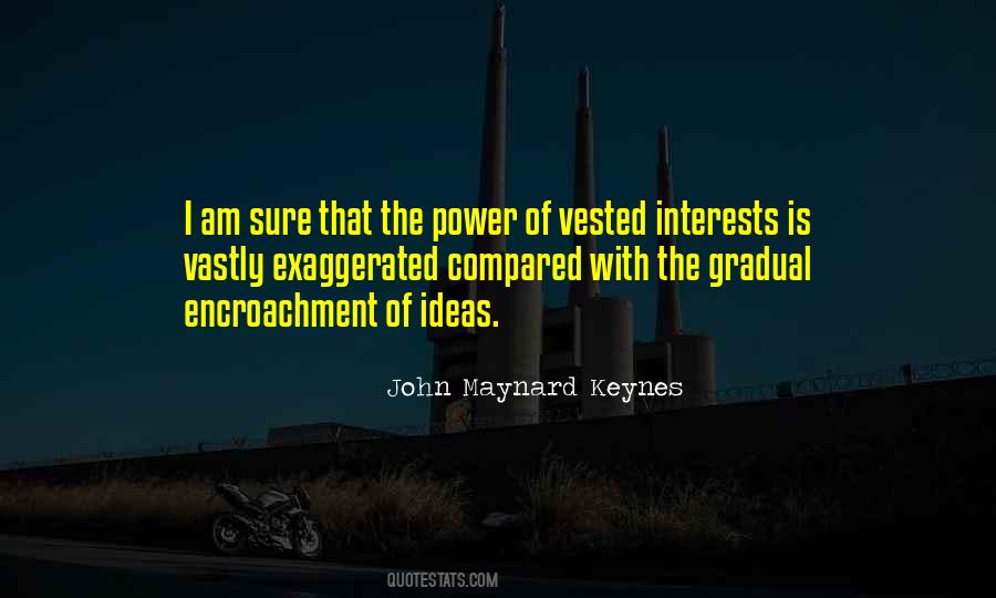 Quotes About Vested Interest #74650