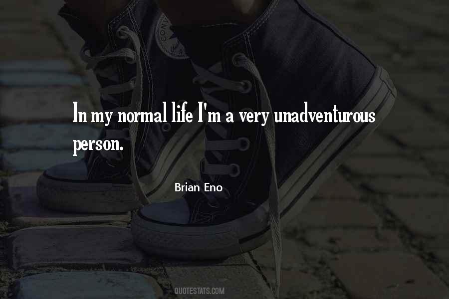 Unadventurous Person Quotes #859896