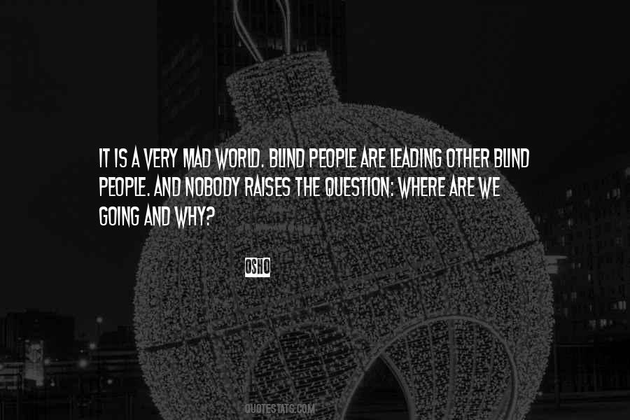 Quotes About A Mad World #1276618