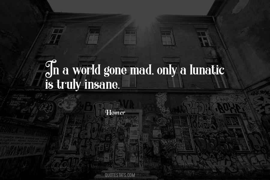 Quotes About A Mad World #347206