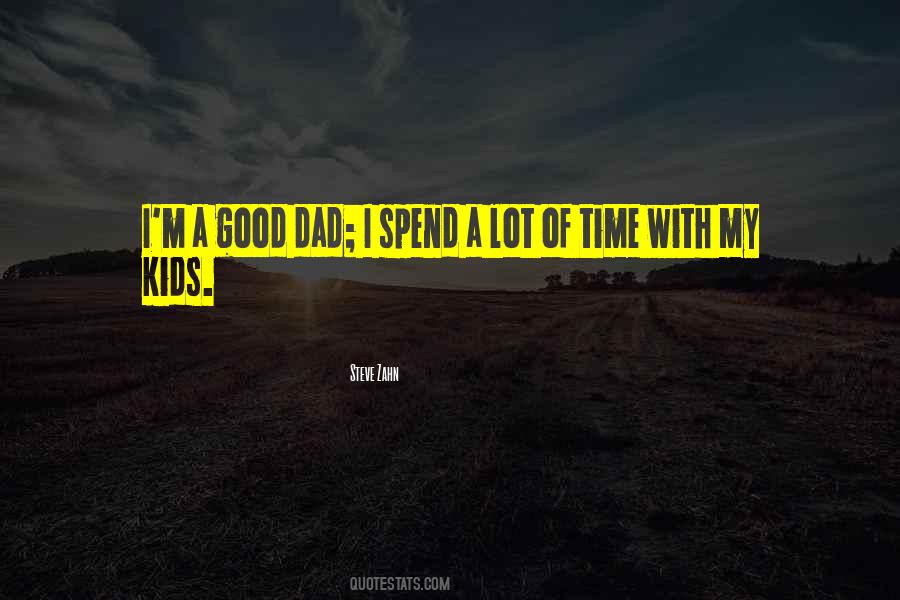 Quotes About Time With Dad #1163409