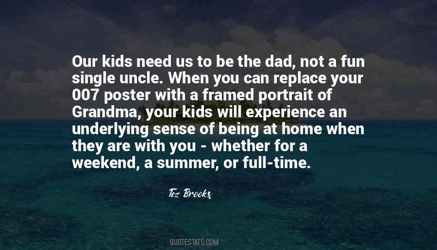Quotes About Time With Dad #1258190