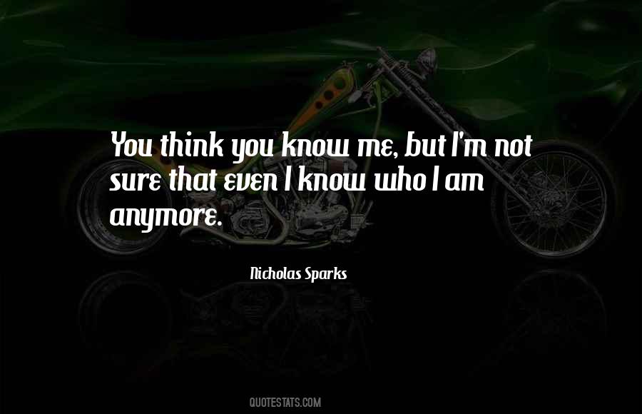 Quotes About You Think You Know Me #374862