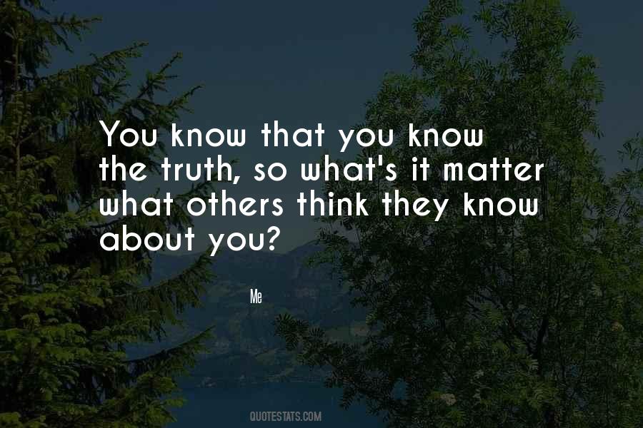 Quotes About You Think You Know Me #6058