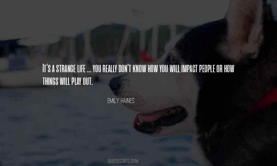 Quotes About Strange Life #1789402