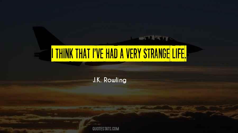 Quotes About Strange Life #200319