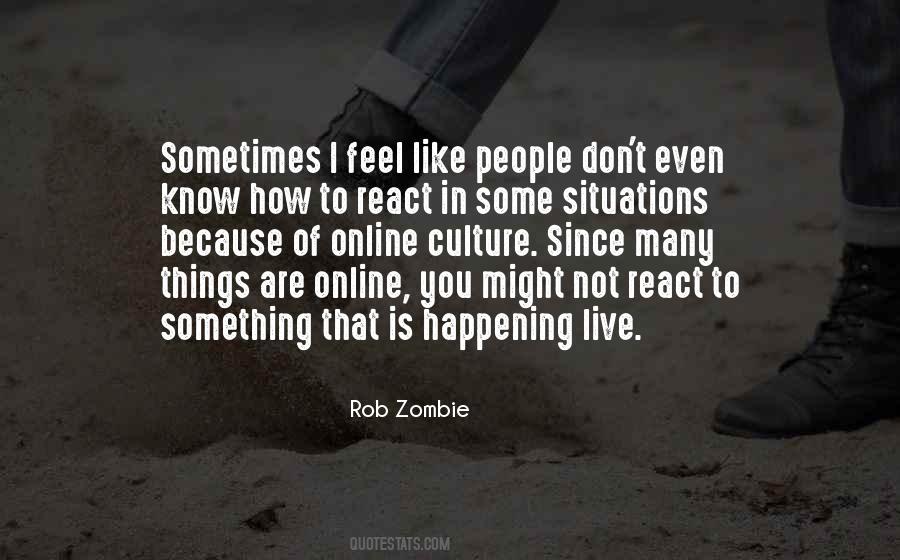Quotes About How You React To Things #1117562