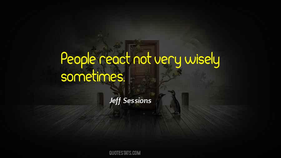 Quotes About How You React To Things #41203