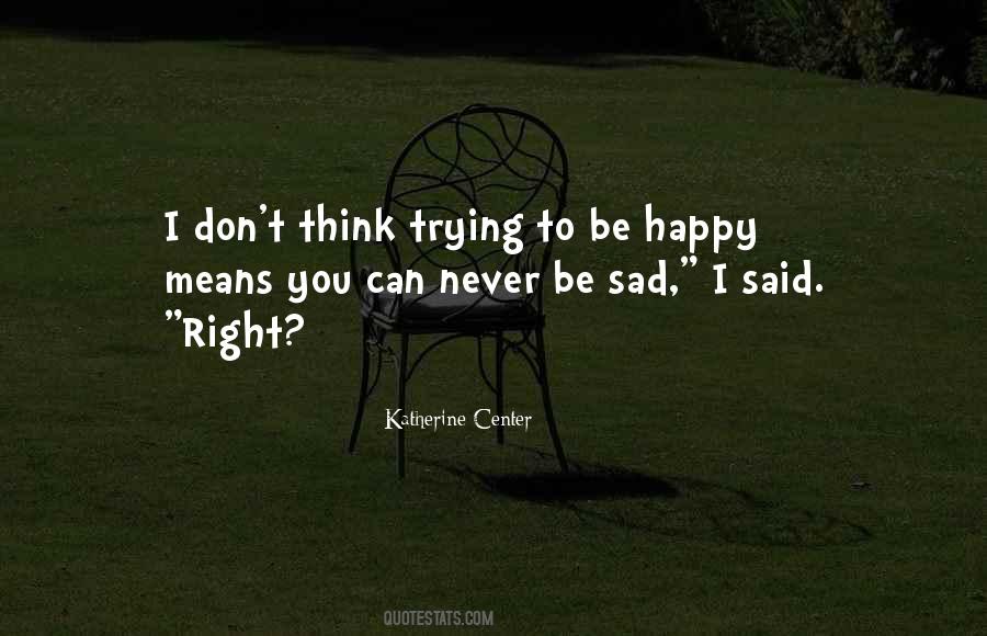 Be Sad Quotes #1366597