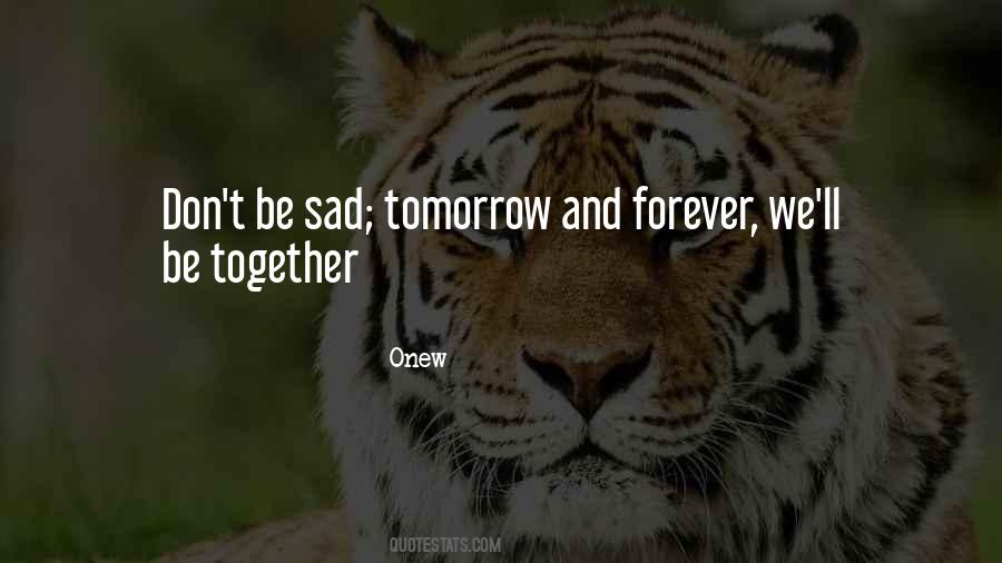 Be Sad Quotes #1775179