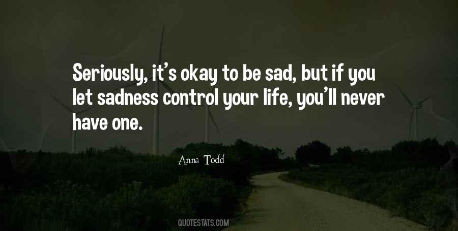 Be Sad Quotes #1811599