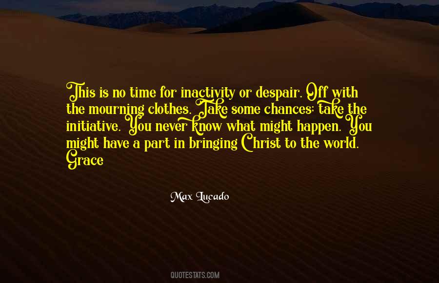 Take Time To Know Quotes #290296