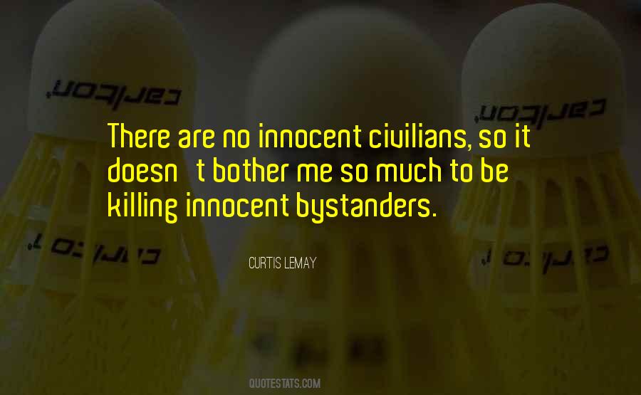 Quotes About Killing Civilians #773059