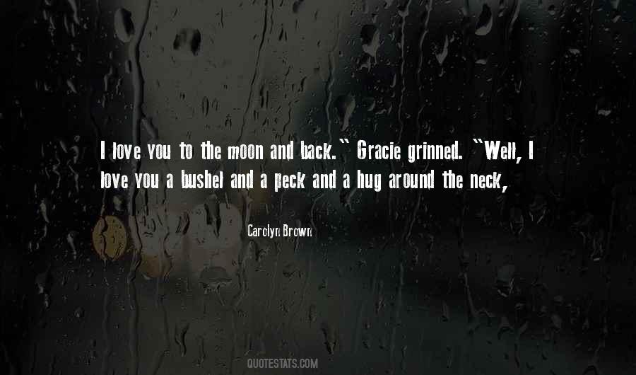 Quotes About I Love You To The Moon And Back #1145386