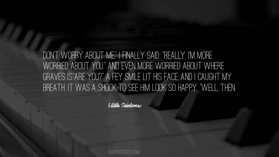 Quotes About When I See Your Smile #108884