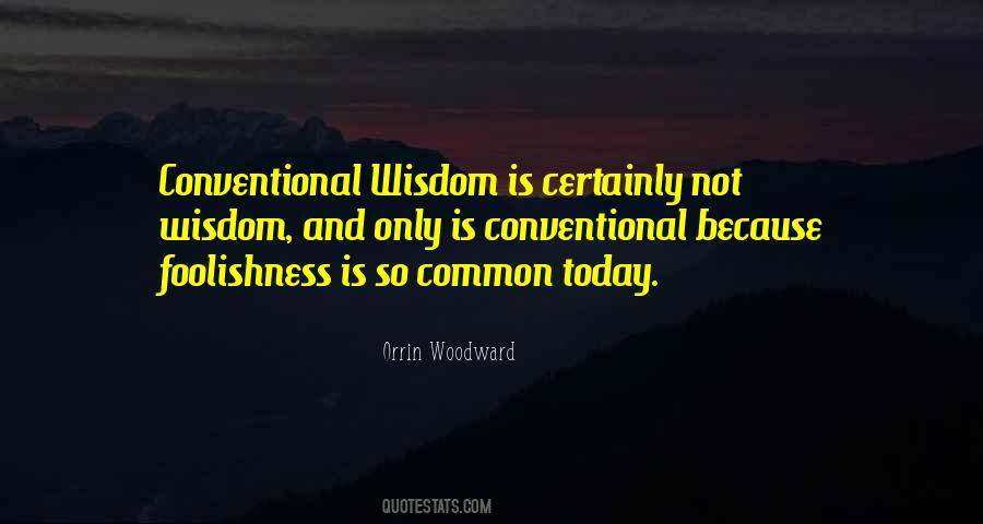 Quotes About Conventional Wisdom #443902