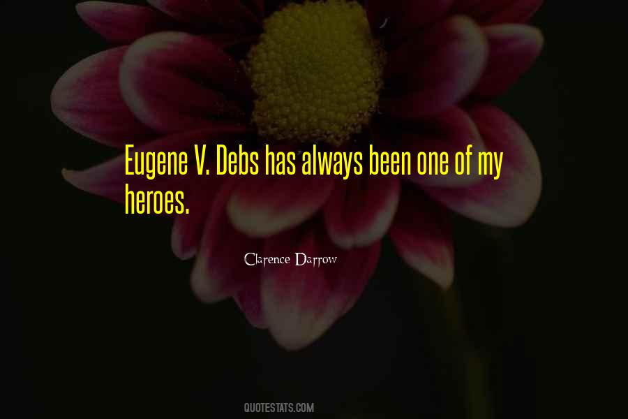 Quotes About Eugene Debs #541549