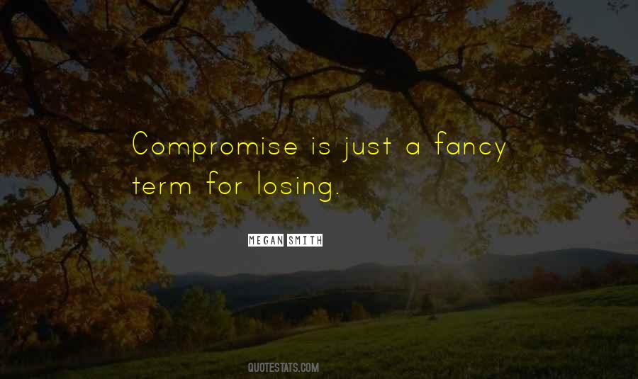 Quotes About Compromise #1222831