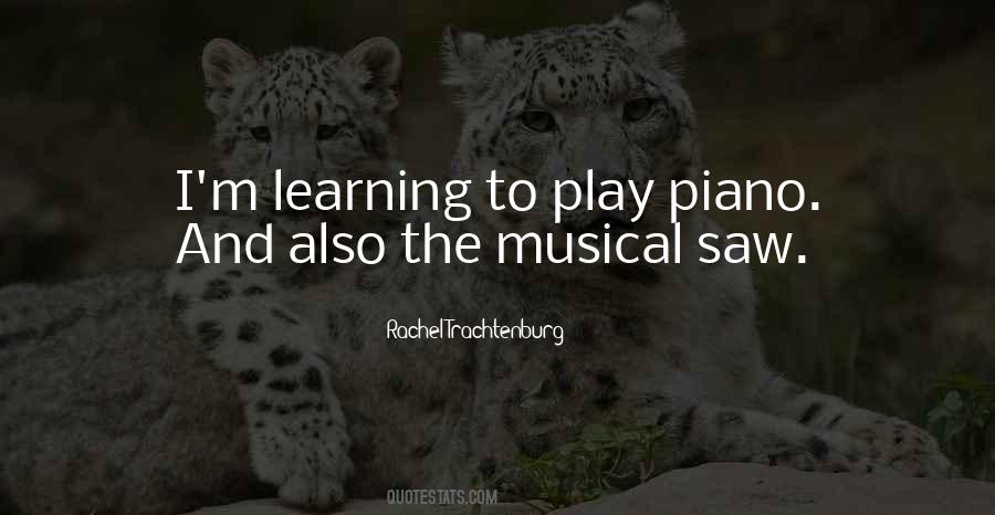 Quotes About Learning To Play Piano #60577