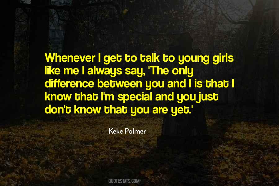 Quotes About Difference Between Me And You #110895