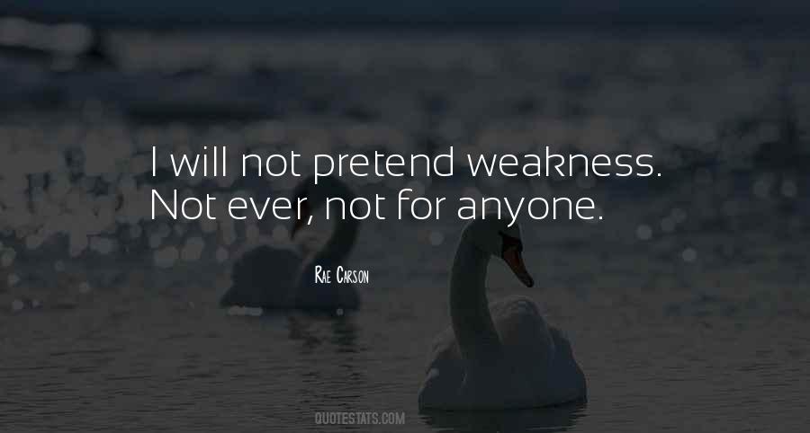 Quotes About Weakness #619396