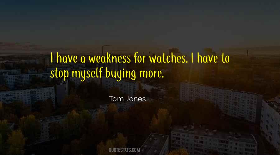Quotes About Weakness #638599