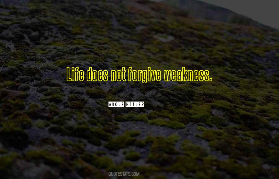 Quotes About Weakness #662905