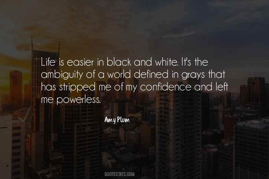 Quotes About The World In Black And White #1406709