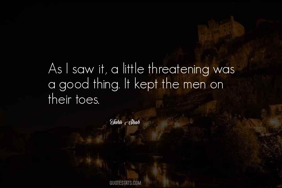 Quotes About Threatening #1463557