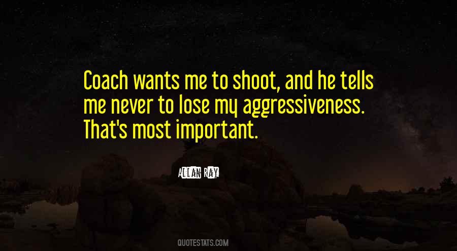 Quotes About Aggressiveness #513380