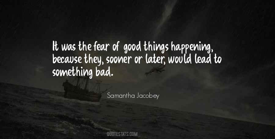 Quotes About Something Good Happening #1229256