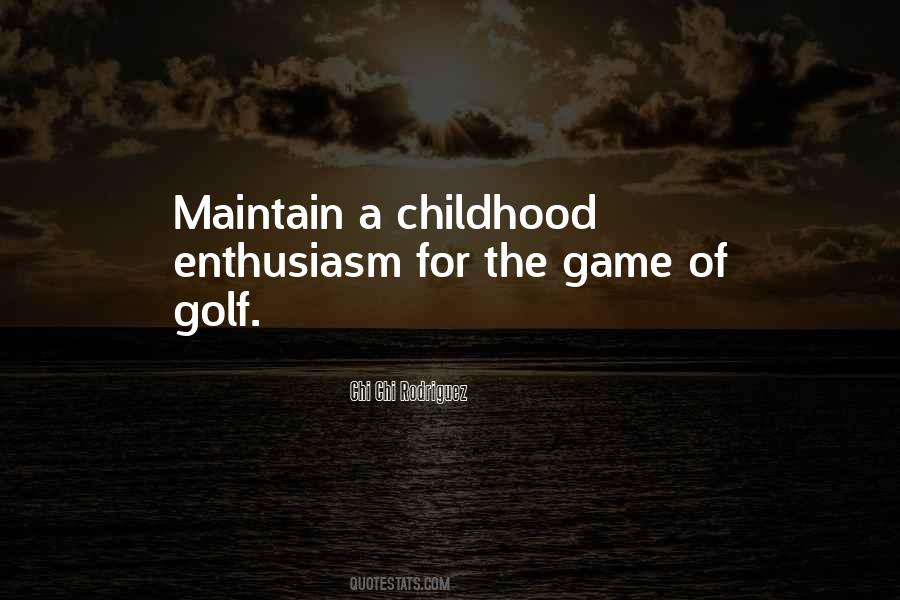 Quotes About The Game Of Golf #1104234