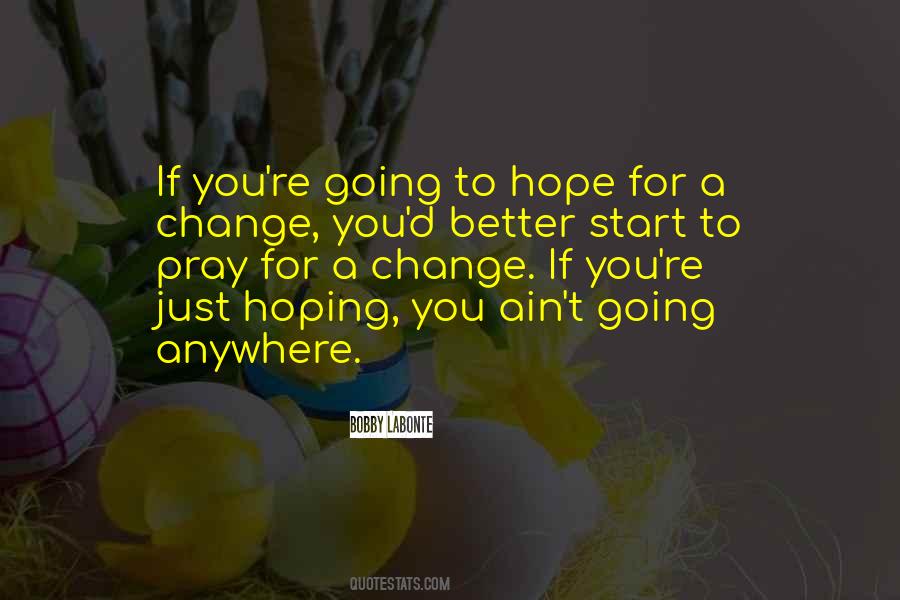 Quotes About Hoping Someone Will Change #831339