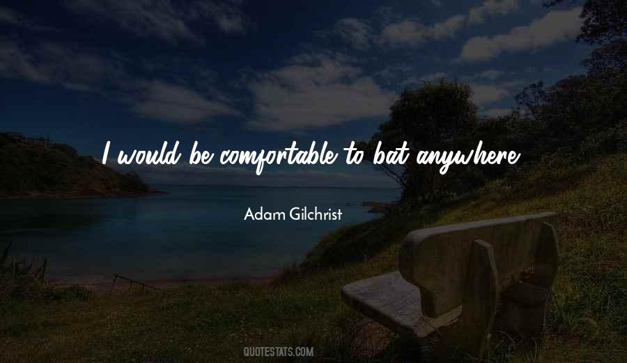 Be Comfortable Quotes #1381492