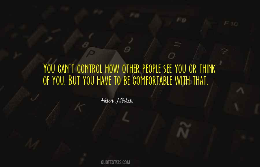 Be Comfortable Quotes #1402861