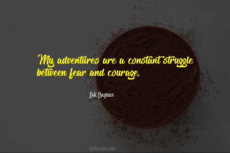 Quotes About Courage And Fear #381268